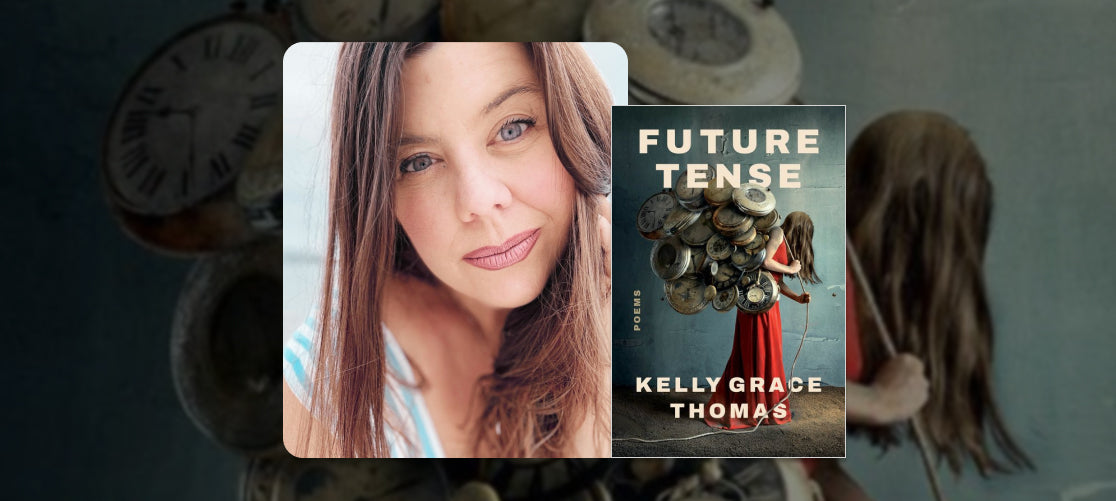 Poetry Shop 5: Kelly Grace Thomas, Future Tense