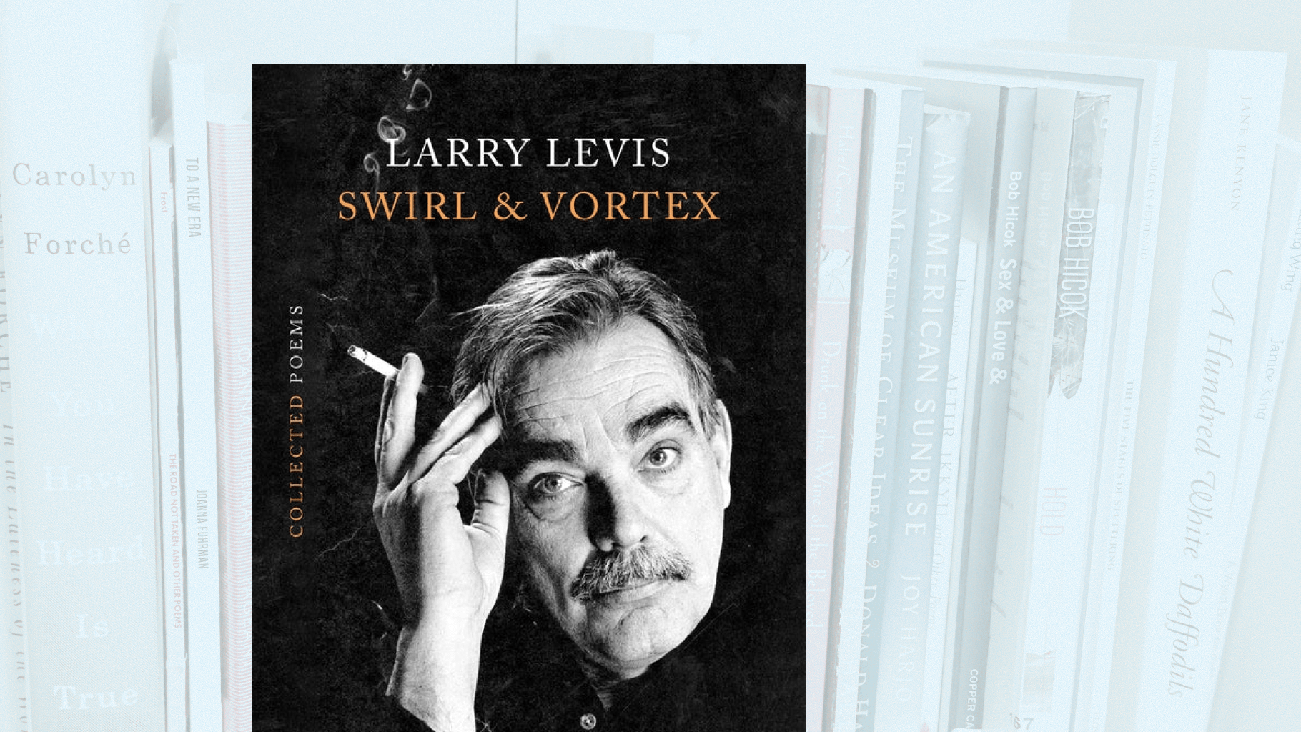 Raves for Larry Levis and the Posthumous "Swirl & Vortex" - The Poetry Shop