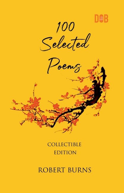 100 Selected Poems, Robert Burns - The Poetry Shop
