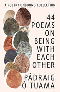 44 Poems on Being with Each Other: A Poetry Unbound Collection - The Poetry Shop