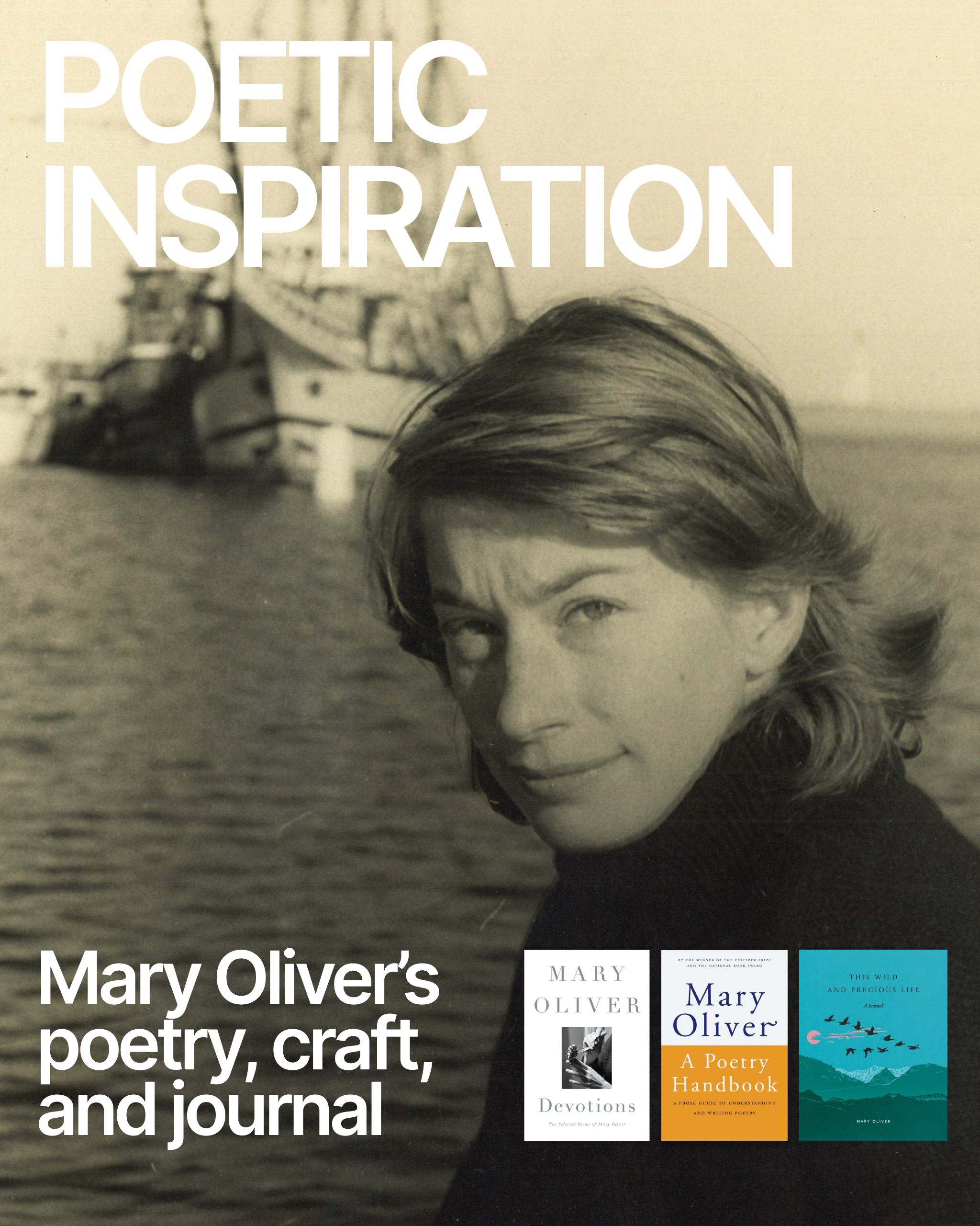 Poetic Inspiration: Mary Oliver's poetry, craft, and journal