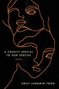 A Cruelty Special to Our Species: Poems - The Poetry Shop