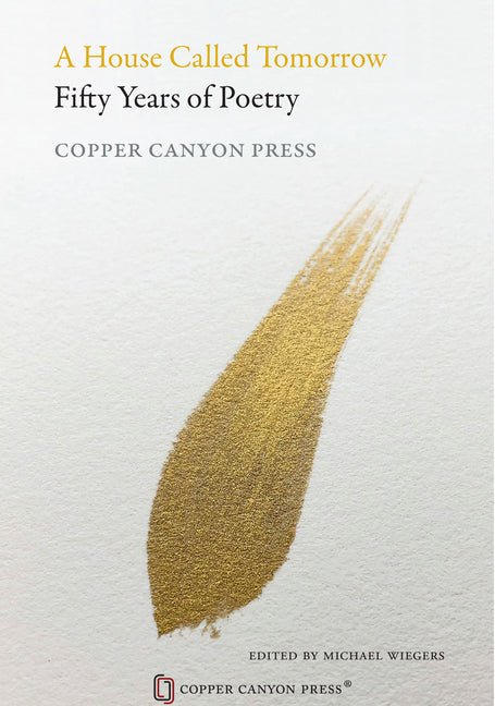 A House Called Tomorrow by Copper Canyon Press
