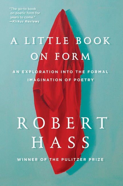 A Little Book on Form by Robert Hass