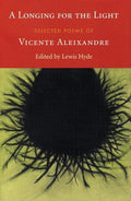 A Longing for the Light by Vincente Aleixandre