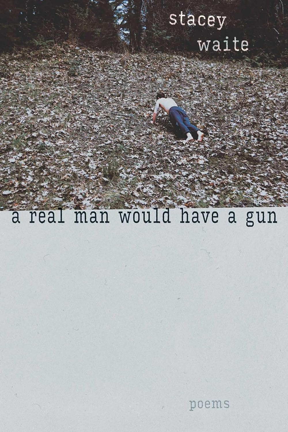 A Real Man Would Have a Gun: Poems - GetBooks_book - The Poetry Shop