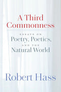 A Third Commonness: Essays on Poetry, Poetics, and the Natural World - GetBooks_book - The Poetry Shop