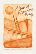 A Year of New Mexico Poetry by Casa Urraca Press