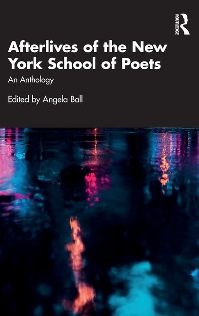 Afterlives of the New York School of Poets: An Anthology - The Poetry Shop
