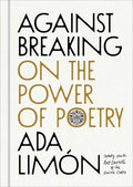 Against Breaking: On the Power of Poetry - GetBooks_book - The Poetry Shop