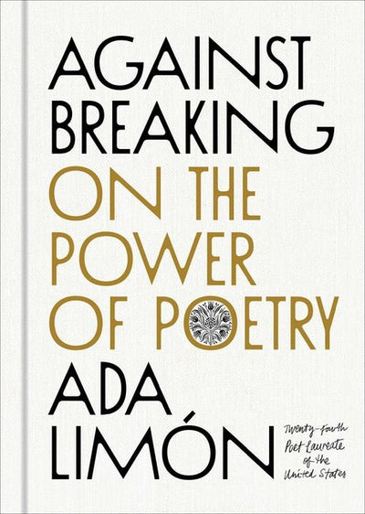 Against Breaking: On the Power of Poetry - GetBooks_book - The Poetry Shop
