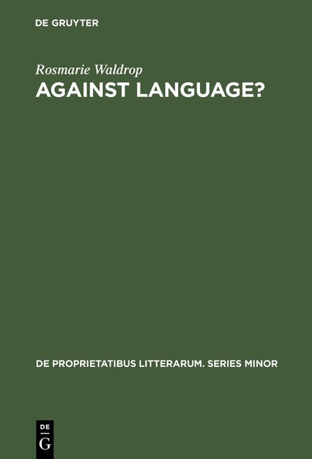 Against Language?: Dissatisfaction with Language as Theme and as Impulse Towards Experiments in Twentieth Century Poetry (Reprint 2013) - The Poetry Shop