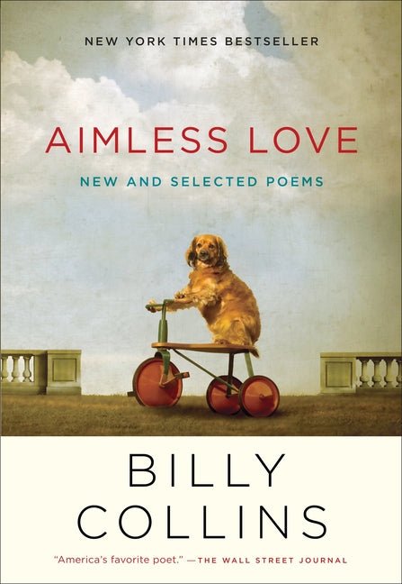 Aimless Love: New and Selected Poems - The Poetry Shop