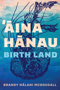 Aina Hanau / Birth Land: Volume 92 - GetBooks_book - The Poetry Shop LLC