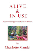 Alive and In Use: Poems in the Japanese Form of Haibun - The Poetry Shop