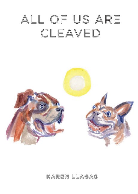 All of Us Are Cleaved by Karen Llagas
