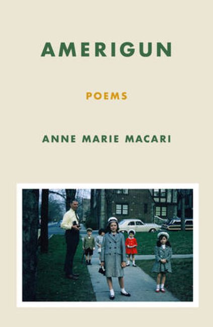 Amerigun: Poems by Anne Marie Macari - GetBooks_book - The Poetry Shop