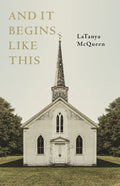 And It Begins Like This by Latanya McQueen