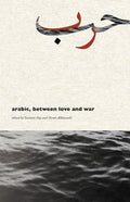 Arabic, Between Love and War - The Poetry Shop LLC
