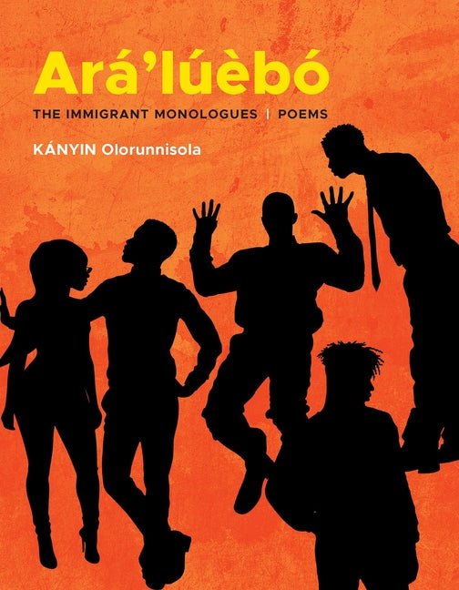 Ará'lúèbó: The Immigrant Monologues - GetBooks_book - The Poetry Shop