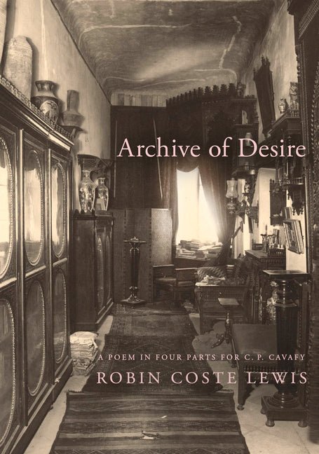 Archive of Desire: A Poem in Four Parts for C. P. Cavafy - The Poetry Shop