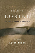 Art of Losing: Poems of Grief and Healing - The Poetry Shop