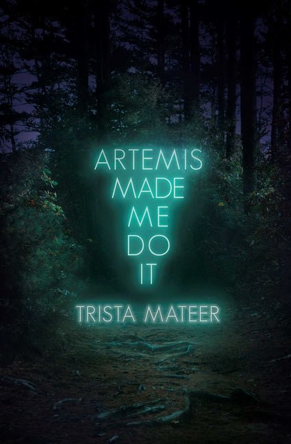 Artemis Made Me Do It - The Poetry Shop