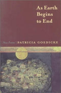 As Earth Begins to End by Patricia Goedicke