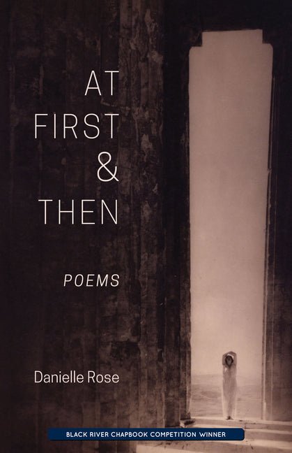 At First & Then by Danielle Rose