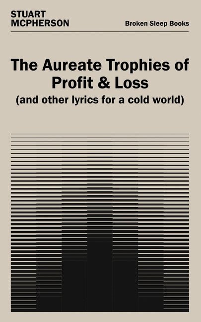 Aureate Trophies of Profit & Loss (And Other Lyrics for a Cold World) - The Poetry Shop