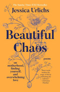 Beautiful Chaos: On Motherhood, Finding Yourself, and Overwhelming Love - The Poetry Shop