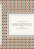 Becoming Marianne Moore: The Early Poems, 1907 - 1924 - The Poetry Shop
