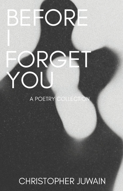 Before I Forget You - The Poetry Shop LLC