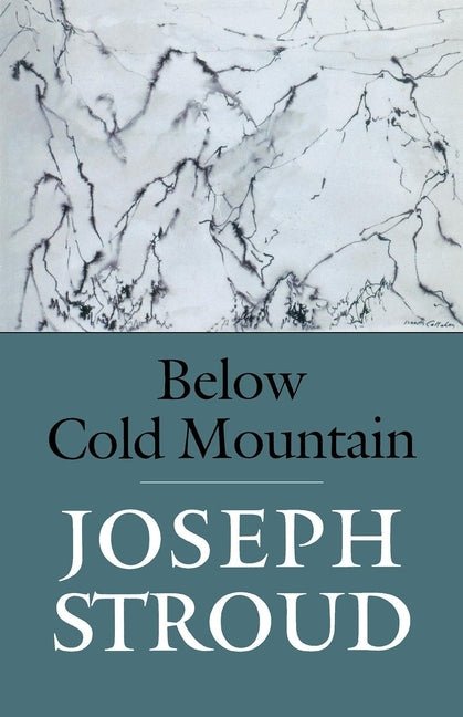 Below Cold Mountain by Joseph Stroud
