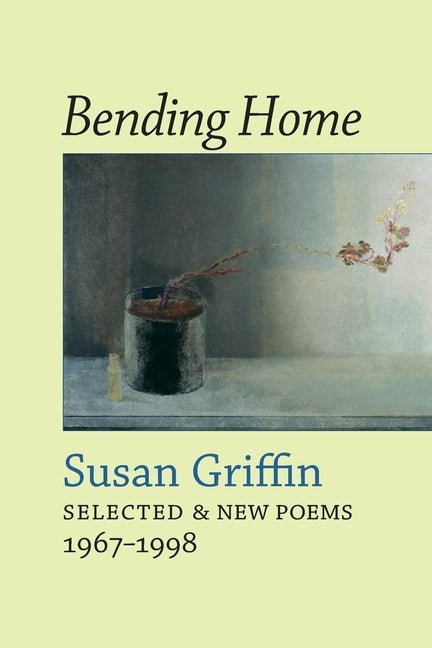Bending Home by Susan Griffin