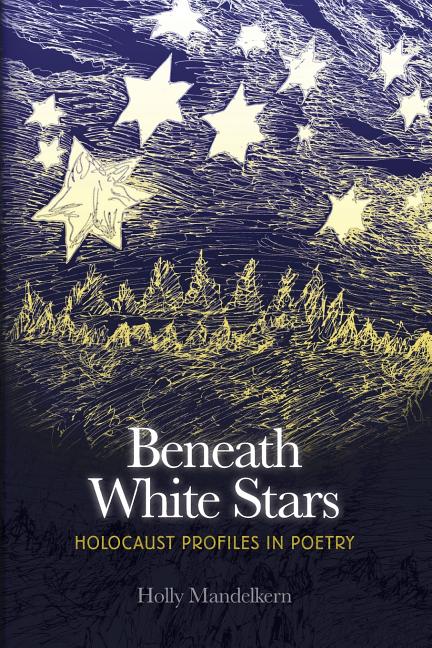 Beneath White Stars: Holocaust Profiles In Poetry - The Poetry Shop