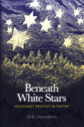 Beneath White Stars: Holocaust Profiles In Poetry - The Poetry Shop