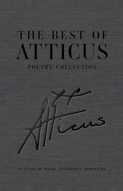 Best of Atticus Poetry Collection: 10 Years of Poems, Epigrams & Aphorisms - The Poetry Shop