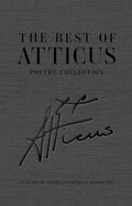 Best of Atticus Poetry Collection: 10 Years of Poems, Epigrams & Aphorisms - The Poetry Shop