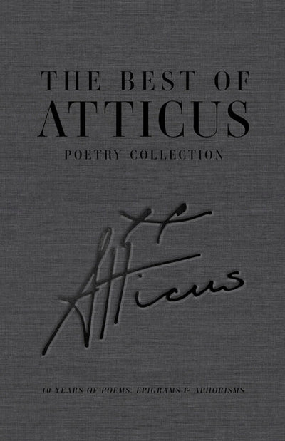 Best of Atticus Poetry Collection: 10 Years of Poems, Epigrams & Aphorisms - The Poetry Shop