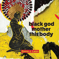 black god mother this body - The Poetry Shop