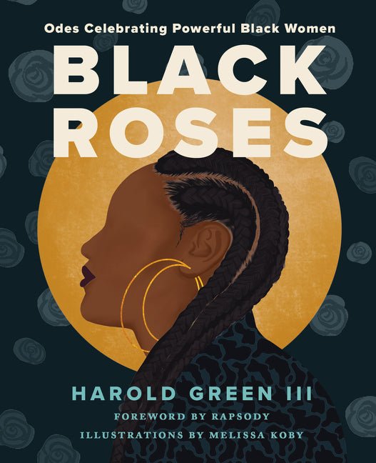 Black Roses: Odes Celebrating Powerful Black Women - The Poetry Shop