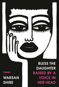 Bless the Daughter Raised by a Voice in Her Head: Poems - The Poetry Shop