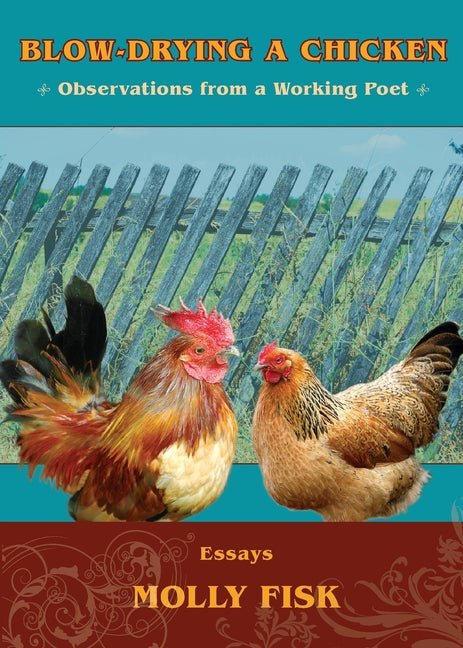 Blow - Drying a Chicken, Observations from a Working Poet - The Poetry Shop