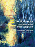 Blue House: Collected Works of Tomas Tranströmer - The Poetry Shop