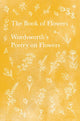 Book of Flowers: Wordsworth's Poetry on Flowers - The Poetry Shop