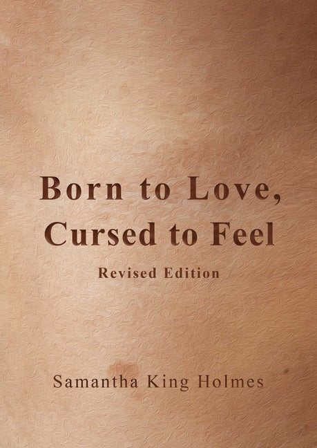 Born to Love, Cursed to Feel Revised Edition - The Poetry Shop