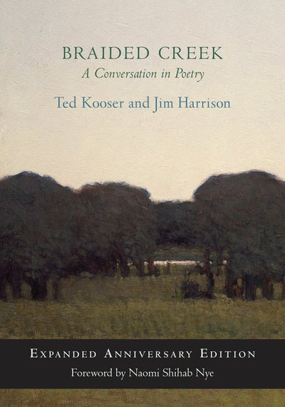 Braided Creek: A Conversation in Poetry: Expanded Anniversary Edition - The Poetry Shop
