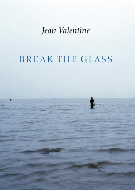 Break the Glass by Jean Valentine