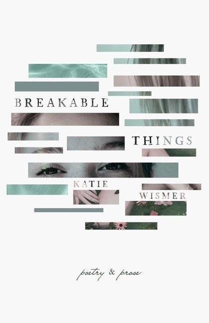 Breakable Things: Poetry and Prose - The Poetry Shop